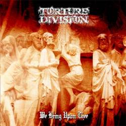 Torture Division : We Bring Upon Thee